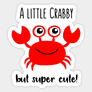 Crabby But Cute Sticker